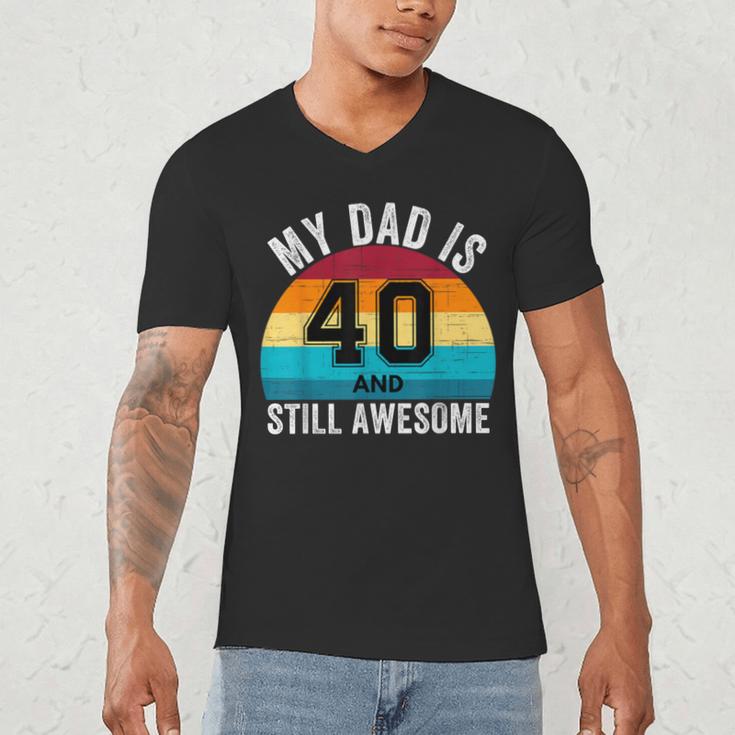 My Dad Is 40 And Still Awesome 40th Retro Birthday Dad Daddy Men's V-Neck T-Shirt My Dad Is 40 And Still Awesome 40th Retro Birthday Dad Daddy Men's V-Neck T-Shirt