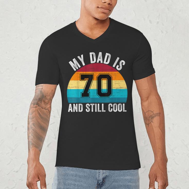 My Dad Is 70 And Still Cool 70th Retro Birthday Dad Daddy Men's V-Neck T-Shirt
