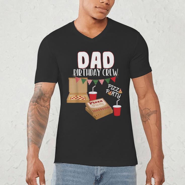 Dad Birthday Crew Pizza Theme Birthday Pizza Lover Party Men's V-Neck T-Shirt