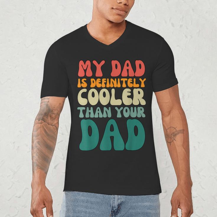 My Dad Is Cooler Than Your Dad Groovy Son Daughter Dad Men's V-Neck T-Shirt