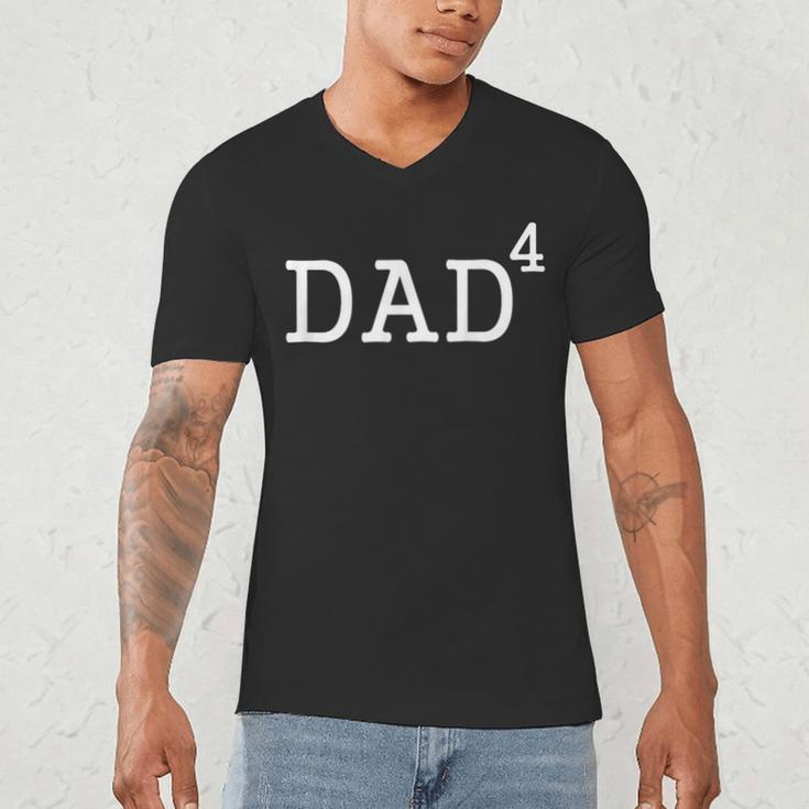 Dad To The Fourth Power Dad Of 4 Kids To The 4th Power Shirt Men's V-Neck T-Shirt