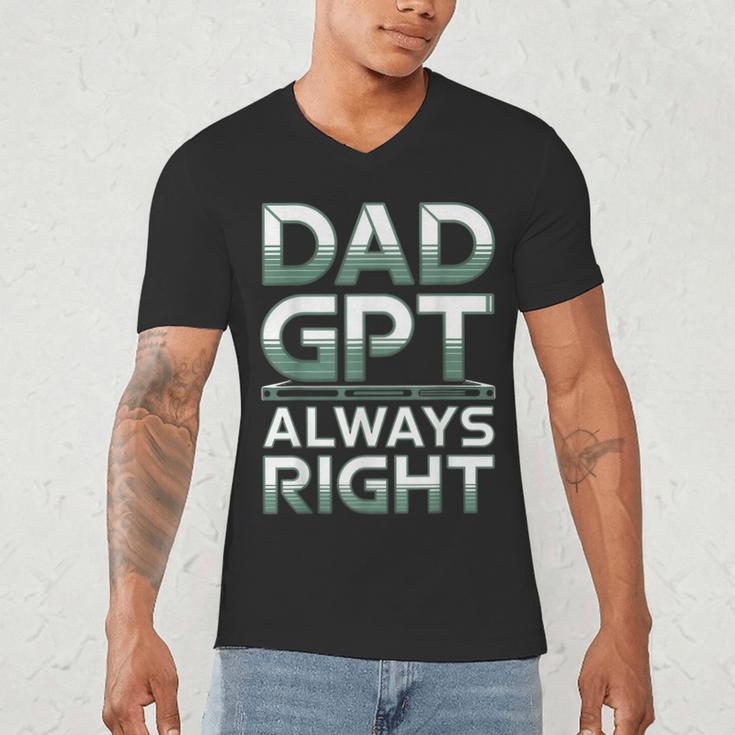 Dad GPT Always Right Robot Machine Data Prompt Engineer AI Men's V-Neck T-Shirt