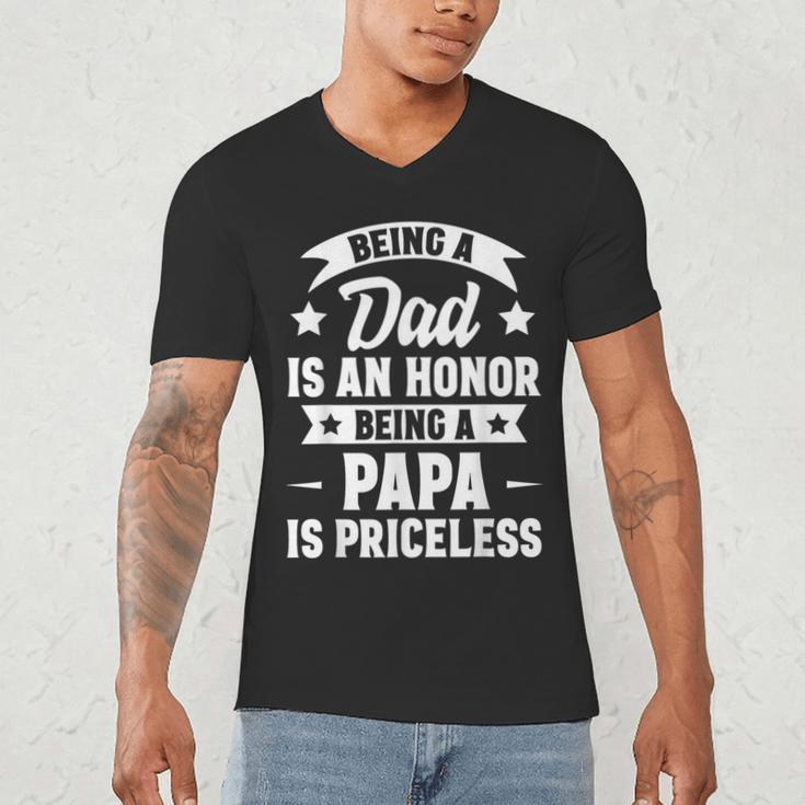 Being A Dad Is An Honor Being A Papa Is Priceless Men's V-Neck T-Shirt Being A Dad Is An Honor Being A Papa Is Priceless Men's V-Neck T-Shirt