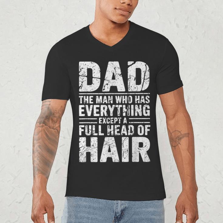 Dad The Man Who Has Everything Except A Full Head Of Hair Men's V-Neck T-Shirt