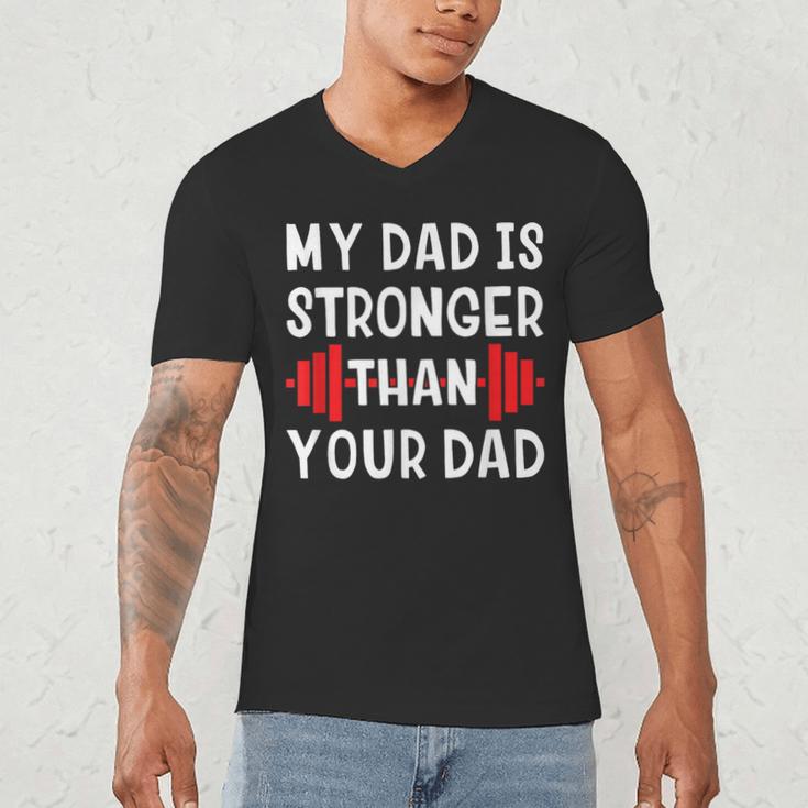 My Dad Is Stronger Than Your Dad T-Shirt Men's V-Neck T-Shirt