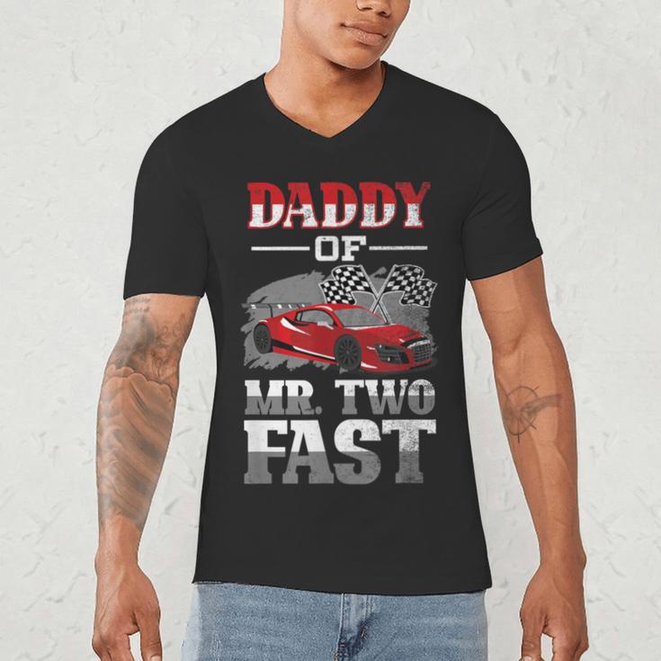 Daddy Of Mr Two Fast Two Fast 2 Curious 2nd Birthday Men's V-Neck T-Shirt Daddy Of Mr Two Fast Two Fast 2 Curious 2nd Birthday Men's V-Neck T-Shirt