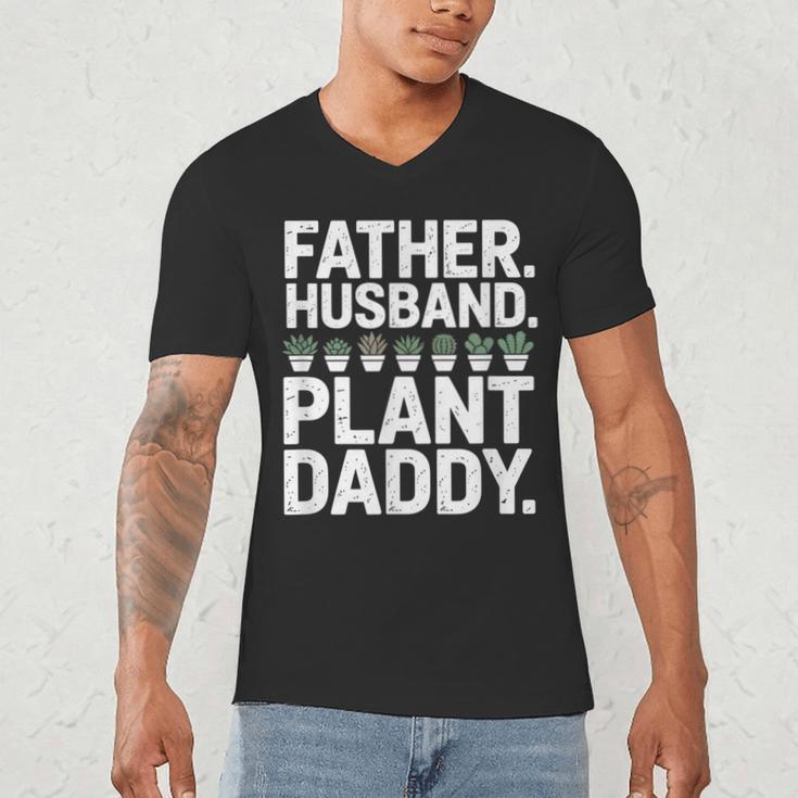 Daddy Quote Plant Dad Father Husband Plant Daddy Men's V-Neck T-Shirt