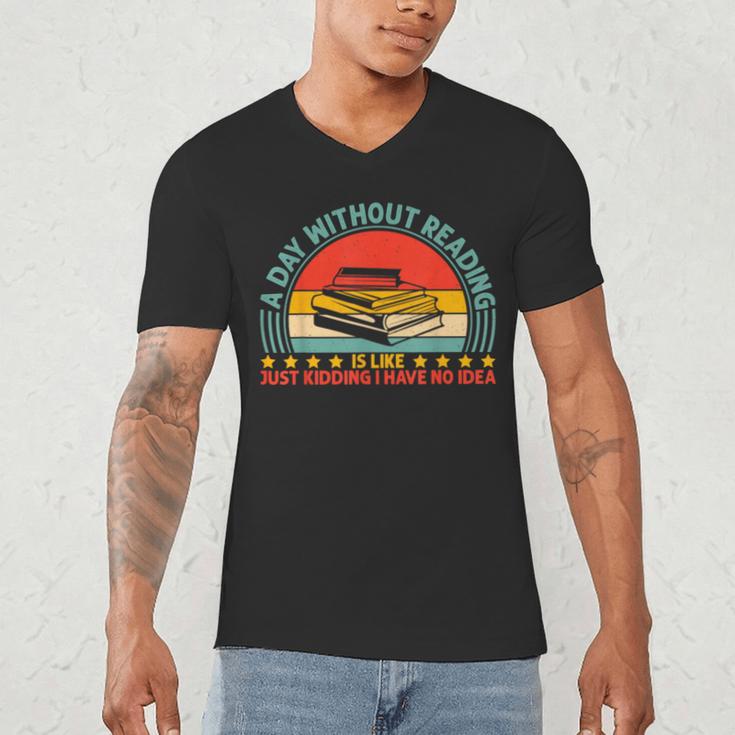 A Day Without Reading Is Like Book Lover And Reading Men's V-Neck T-Shirt