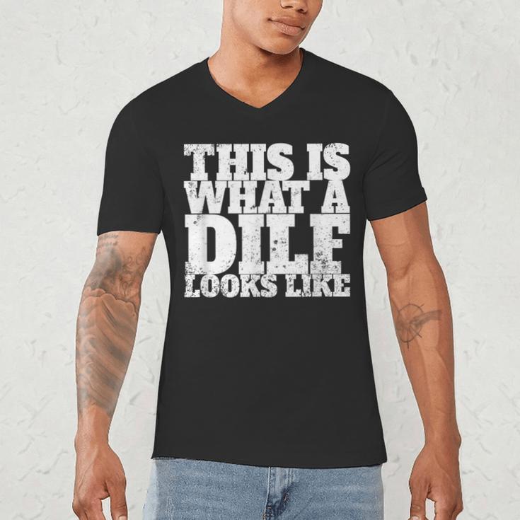This Is What A DILF Looks Like Hot Dad DILF Men's V-Neck T-Shirt