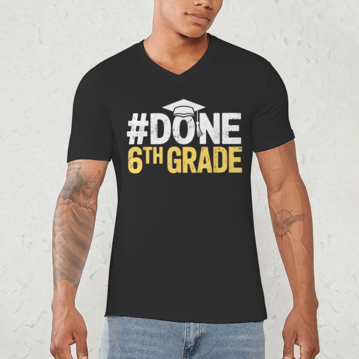 Done 6th Grade Graduation Sixth Grade 6th Graders Men's V-Neck T-Shirt