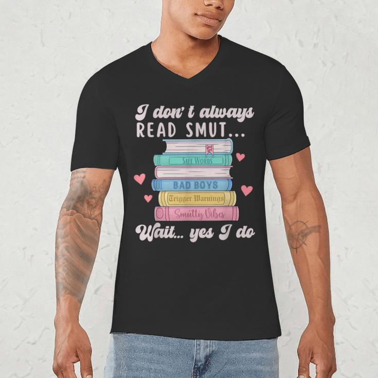 I Don't Always Read Smut Books Smutt Bookish Smutty Book Men's V-Neck T-Shirt