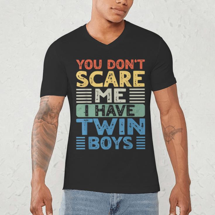 You Don't Scare Me I Have Twin Boys Dad Mom Men's V-Neck T-Shirt You Don't Scare Me I Have Twin Boys Dad Mom Men's V-Neck T-Shirt