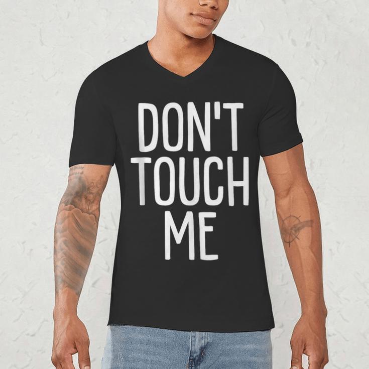 Don't Touch Me For Boy Girl Men Women Introvert Men's V-Neck T-Shirt