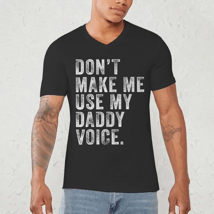 Don't Make Me Use My Daddy Voice Dad Vintage Retro Men's V-Neck T-Shirt