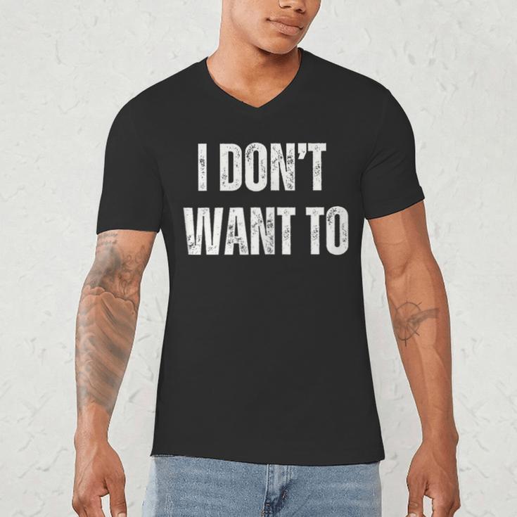 I Don't Want To Sarcastic Anti Social Introvert Men's V-Neck T-Shirt