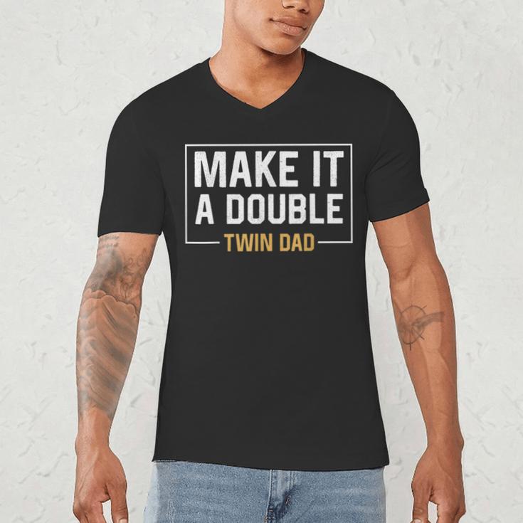 Make It A Double Twin Dad Fathers Day T-Shirt Men's V-Neck T-Shirt