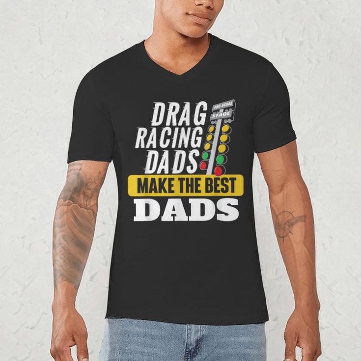 Drag Racing Dads Make The Best Dads Drag Racer Race Car Men's V-Neck T-Shirt