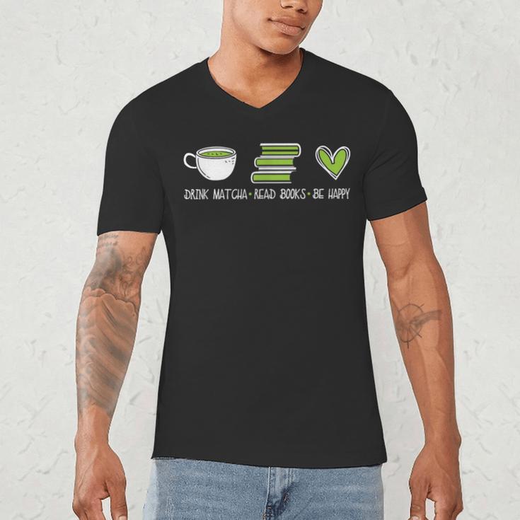Drink Matcha Read Books Be Happy Book Lover Matcha Tea Lover Men's V-Neck T-Shirt