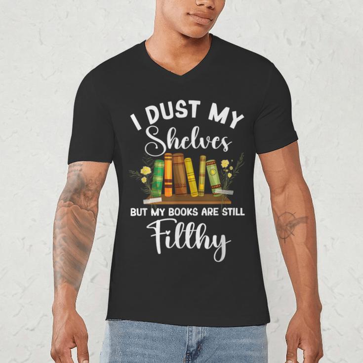 I Dust My Shelves But My Books Are Still Filthy Smut Book Men's V-Neck T-Shirt