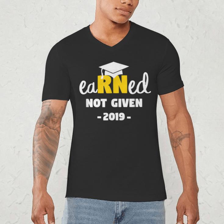 Earned Not Given Shirt RN Nurses Graduation 2019 Her Men's V-Neck T-Shirt