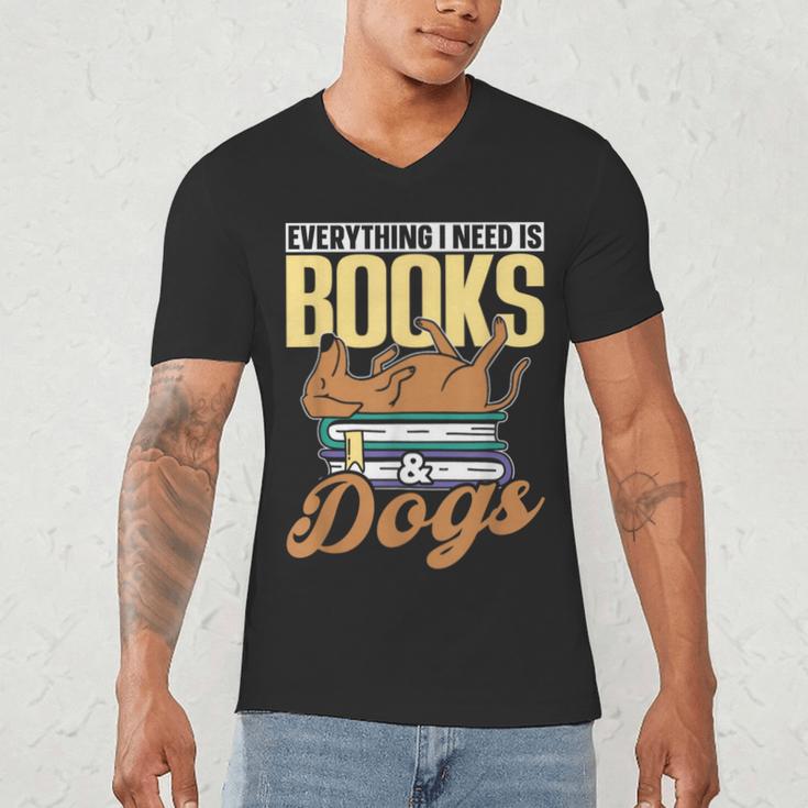 Everything I Need Is Books & Dogs Reader Book Read Reading Men's V-Neck T-Shirt