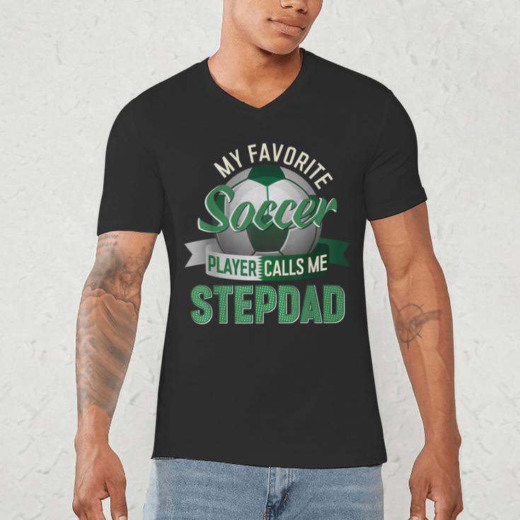 My Favorite Soccer Player Calls Me Stepdad Father's Day Men Men's V-Neck T-Shirt My Favorite Soccer Player Calls Me Stepdad Father's Day Men Men's V-Neck T-Shirt