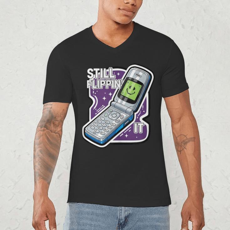 Still Flippin' It Retro Flip Phone 90s Y2K Nostalgia Men's V-Neck T-Shirt Still Flippin' It Retro Flip Phone 90s Y2K Nostalgia Men's V-Neck T-Shirt