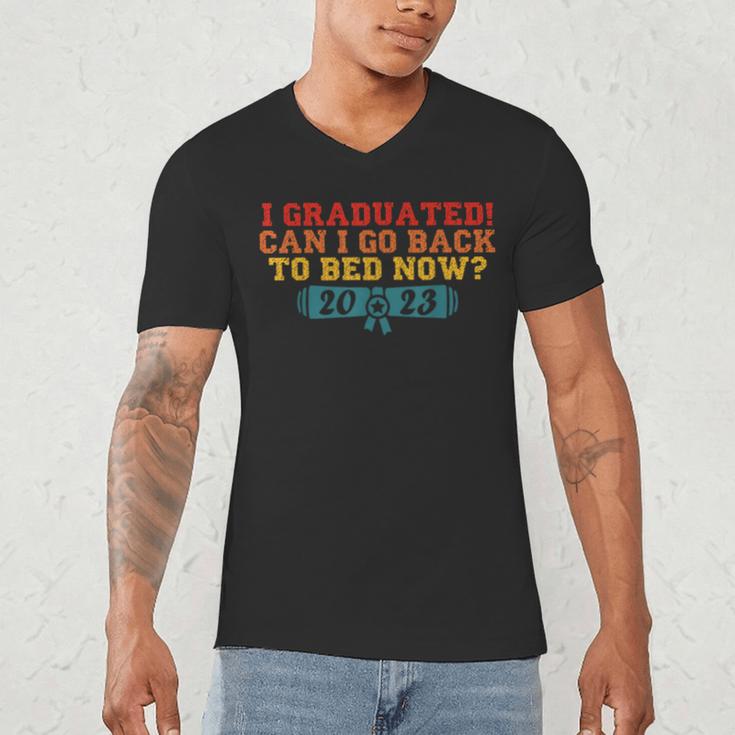 I Graduated Can I Go Back To Bed Now Graduation 2023 Men's V-Neck T-Shirt