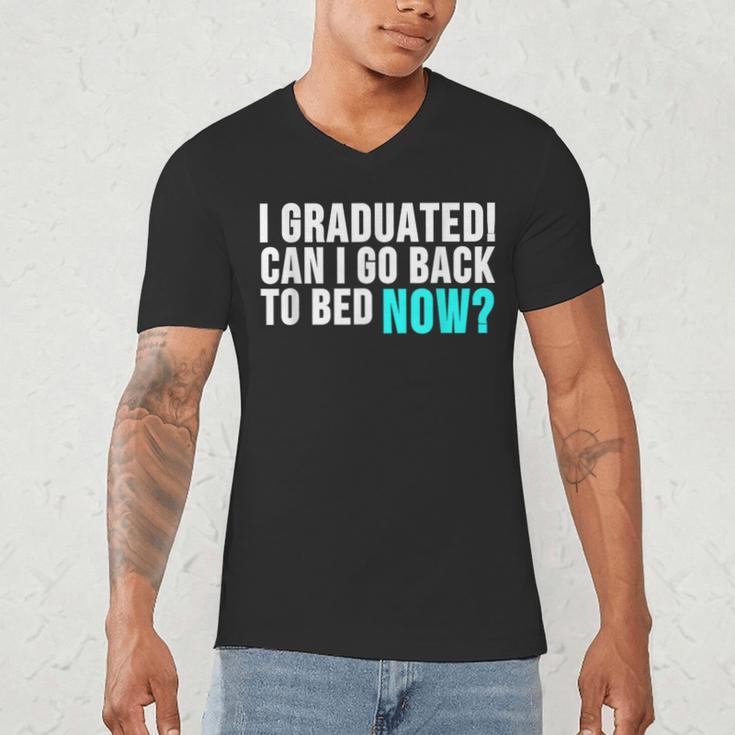 Graduation Shirt For Him Her Can I Go Back To Bed Men's V-Neck T-Shirt