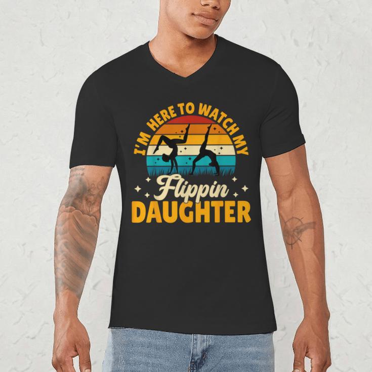 Gymnastics Mom Dad I'm Here To Watch My Flippin' Daughter Men's V-Neck T-Shirt