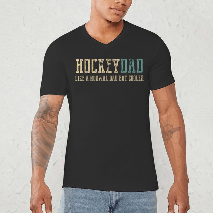 Hockey Dad Like Normal Dad But Cooler Hockey Dad Men's V-Neck T-Shirt