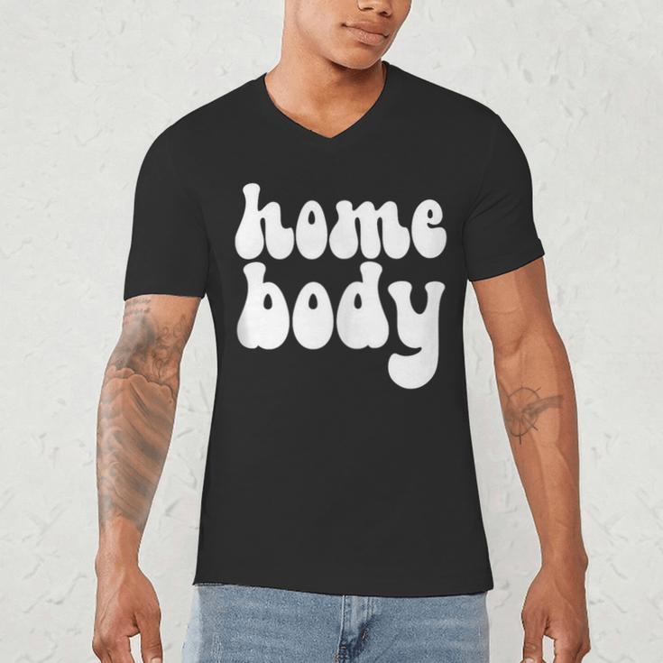 Homebody Introvert I Want To Stay Home Quiet Please Men's V-Neck T-Shirt