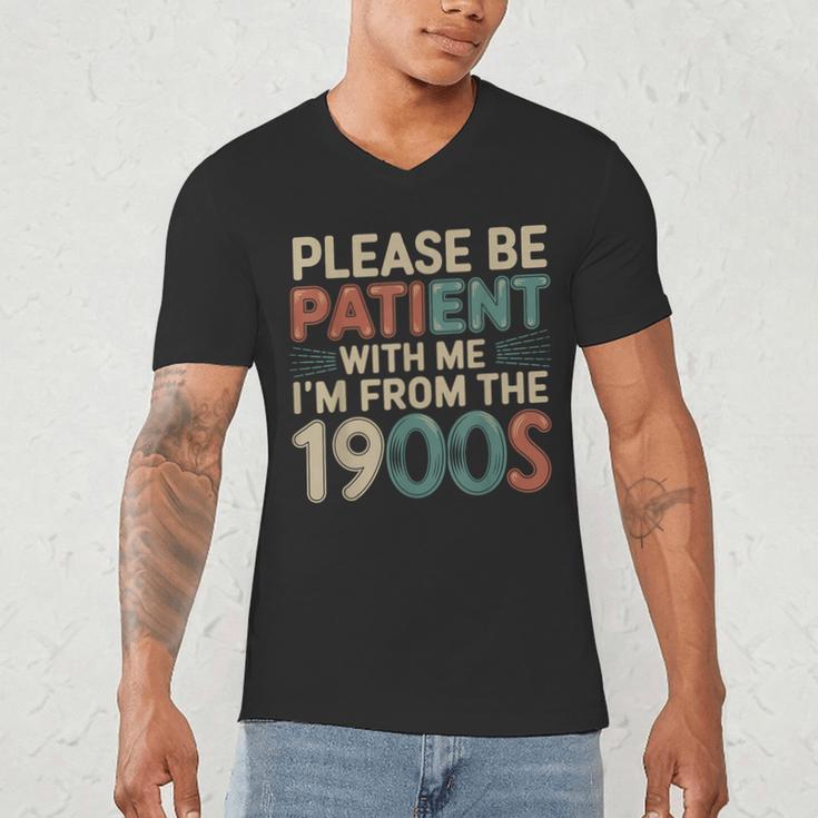 Humor Retro Please Be Patient With Me I'm From The 1900s Men's V-Neck T-Shirt Humor Retro Please Be Patient With Me I'm From The 1900s Men's V-Neck T-Shirt