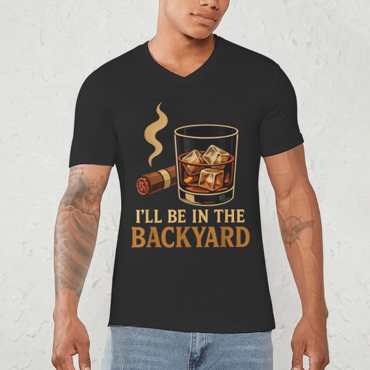 I’Ll Be In The Backyard Cigar Whiskey Dad Bourbon BBQ Summer Men's V-Neck T-Shirt