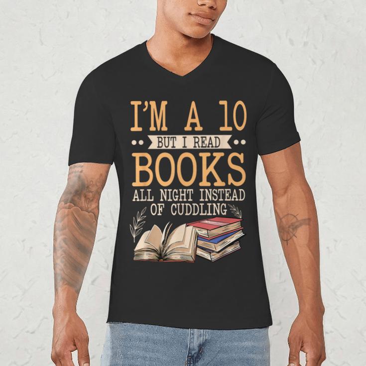 I'm A 10 But I Read Books All Night Bookworm Reader Reading Men's V-Neck T-Shirt