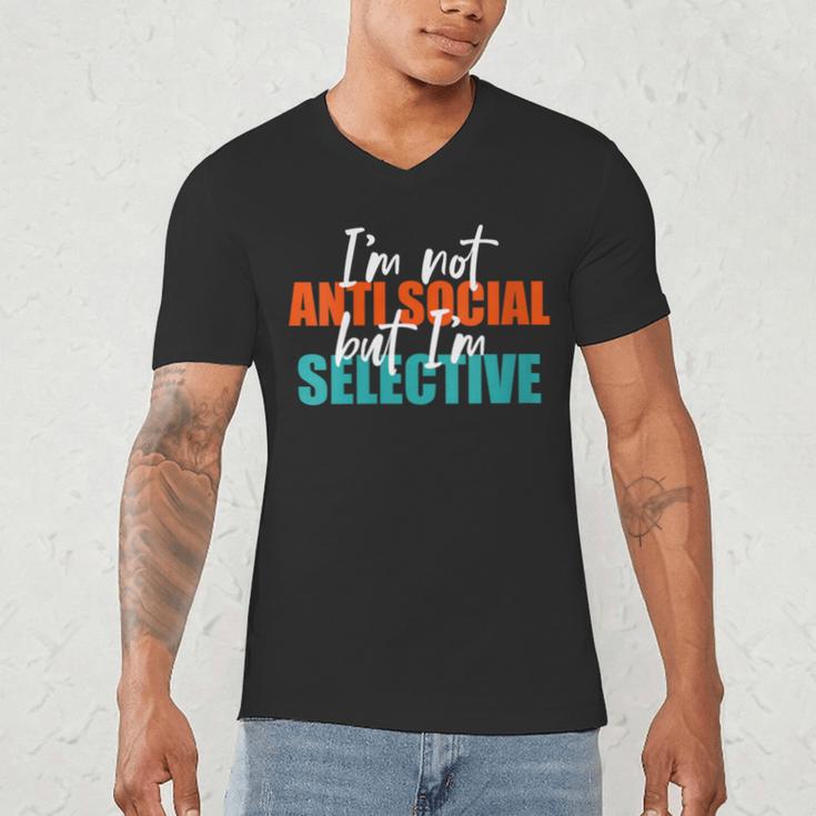 I'm Not Anti-Social But I'm Selective Introvert Men's V-Neck T-Shirt I'm Not Anti-Social But I'm Selective Introvert Men's V-Neck T-Shirt