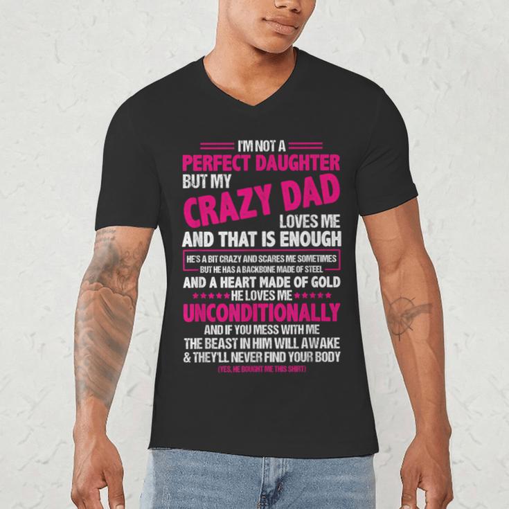 I'm Not A Perfect Daughter But My Crazy Dad Loves Me Men's V-Neck T-Shirt