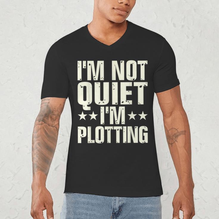 I'm Not Quiet I'm Plotting I Introvert Men's V-Neck T-Shirt I'm Not Quiet I'm Plotting I Introvert Men's V-Neck T-Shirt