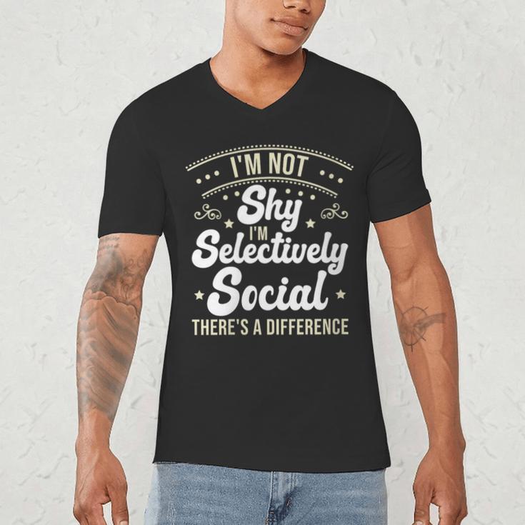 I'm Not Shy Selectively Social Introverted Anti Social Men's V-Neck T-Shirt I'm Not Shy Selectively Social Introverted Anti Social Men's V-Neck T-Shirt