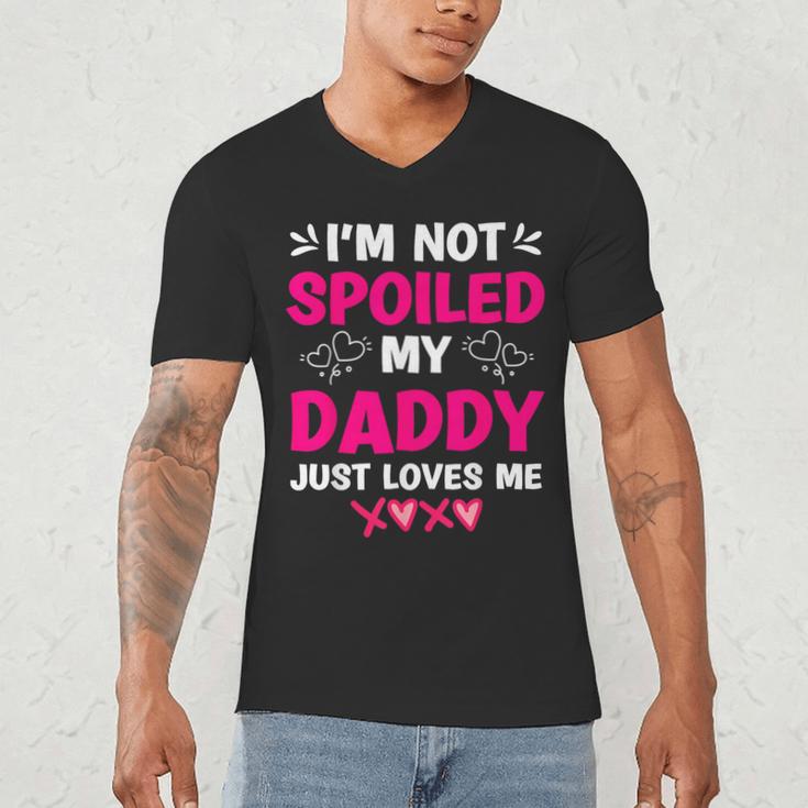 I'm Not Spoiled My Daddy Just Loves Me Kids Girls Daughter Men's V-Neck T-Shirt