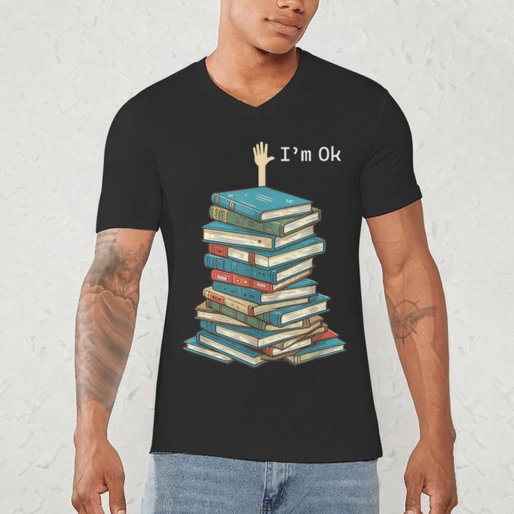 I'm Ok Books Reading Books Lover National Book Day Men's V-Neck T-Shirt