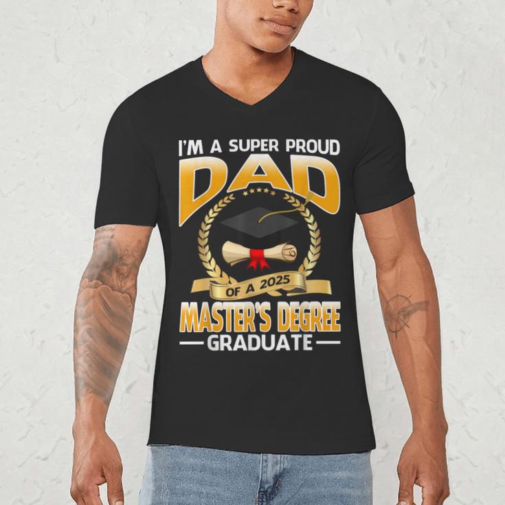 I'm A Super Proud Dad Of A 2025 Master's Degree Graduate Men's V-Neck T-Shirt