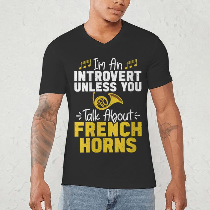 Im Introvert Unless You Talk About French Horns Men's V-Neck T-Shirt