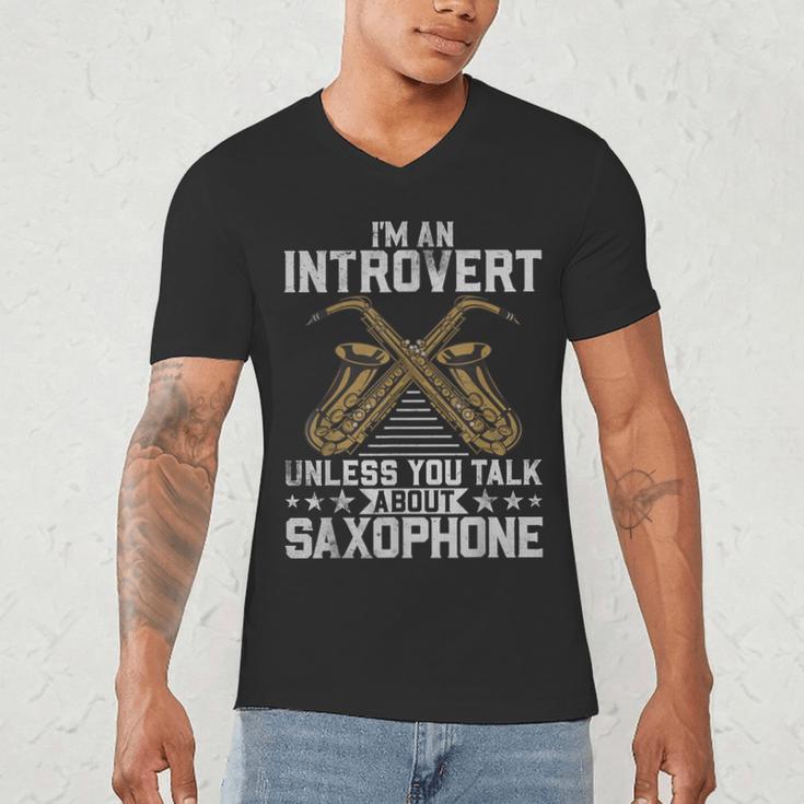 Im An Introvert Unless You Talk About Saxophone Men's V-Neck T-Shirt Im An Introvert Unless You Talk About Saxophone Men's V-Neck T-Shirt