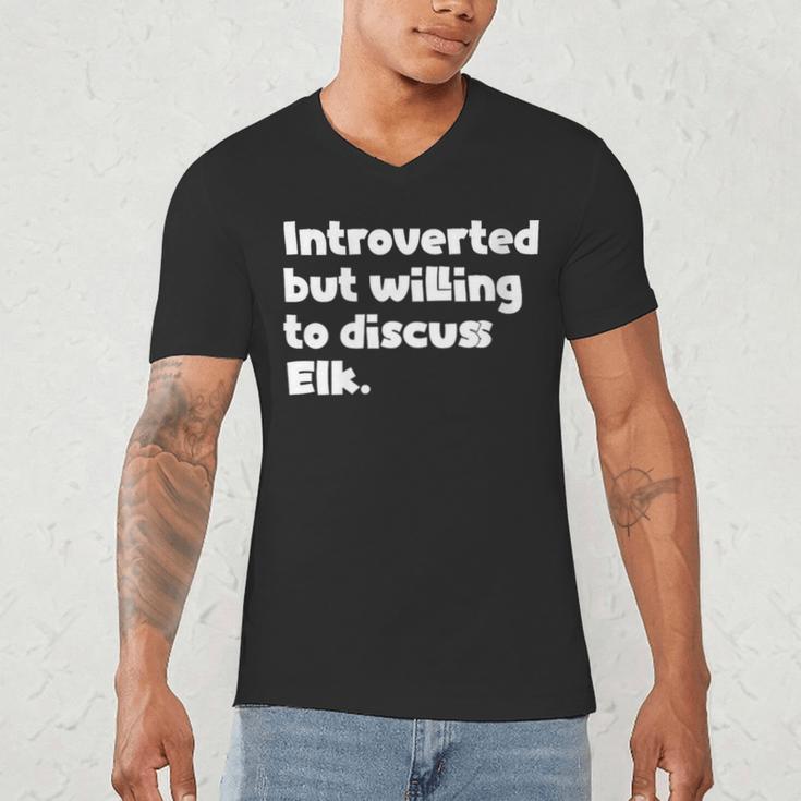 Introverted But Willing To Discuss Elk Introvert Men's V-Neck T-Shirt Introverted But Willing To Discuss Elk Introvert Men's V-Neck T-Shirt
