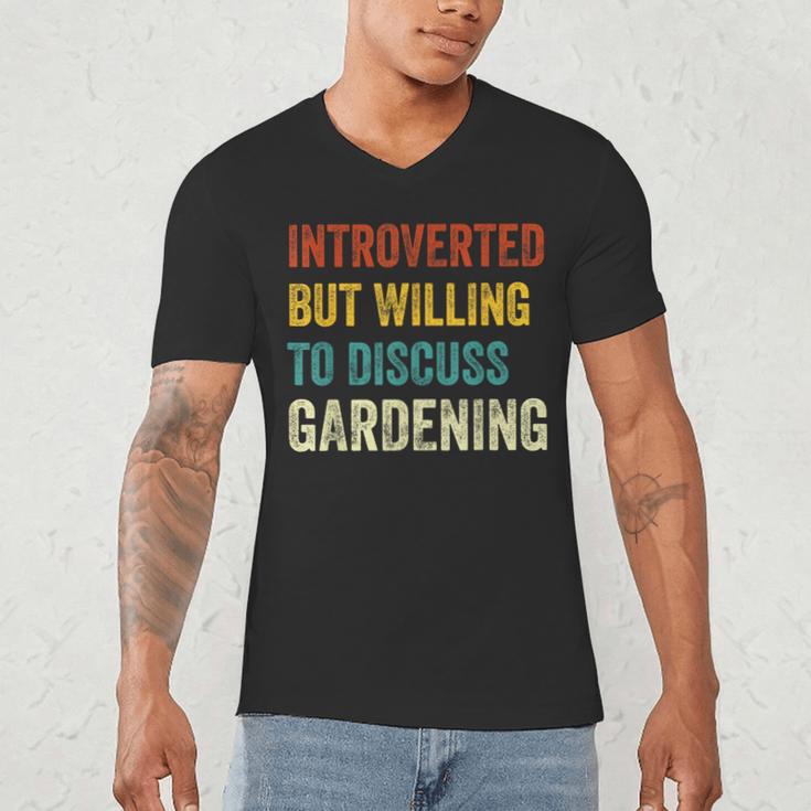 Introverted But Willing To Discuss Gardening Hobby Men's V-Neck T-Shirt Introverted But Willing To Discuss Gardening Hobby Men's V-Neck T-Shirt