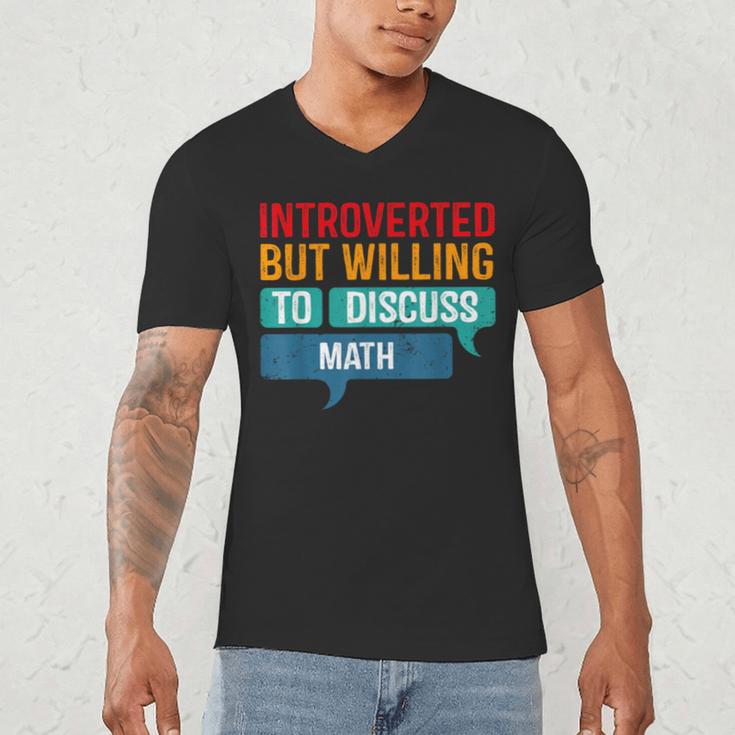 Introverted But Willing To Discuss Math Men's V-Neck T-Shirt