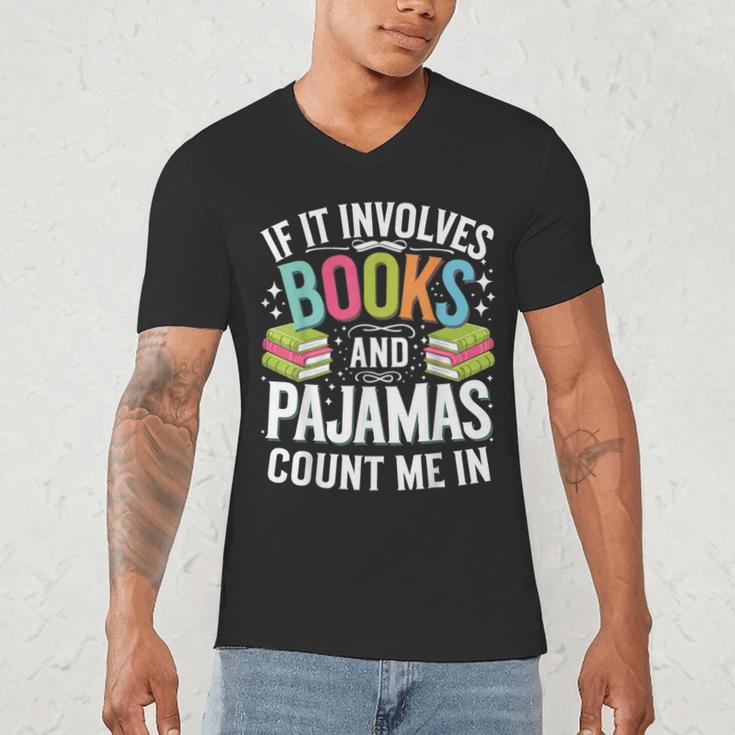 If It Involves Books And Pajamas Count Me In Men's V-Neck T-Shirt