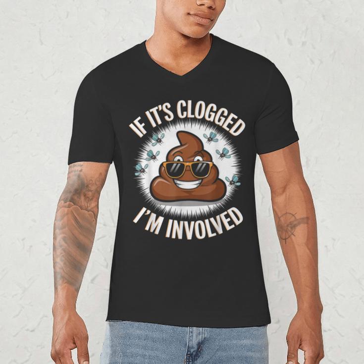 If It's Clogged I'm Involved Toilet Joke Unclog Bathroom Dad Men's V-Neck T-Shirt
