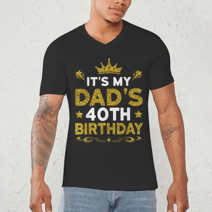 It's My Dad's 40th Birthday Happy Birthday 40 Years Old Men's V-Neck T-Shirt